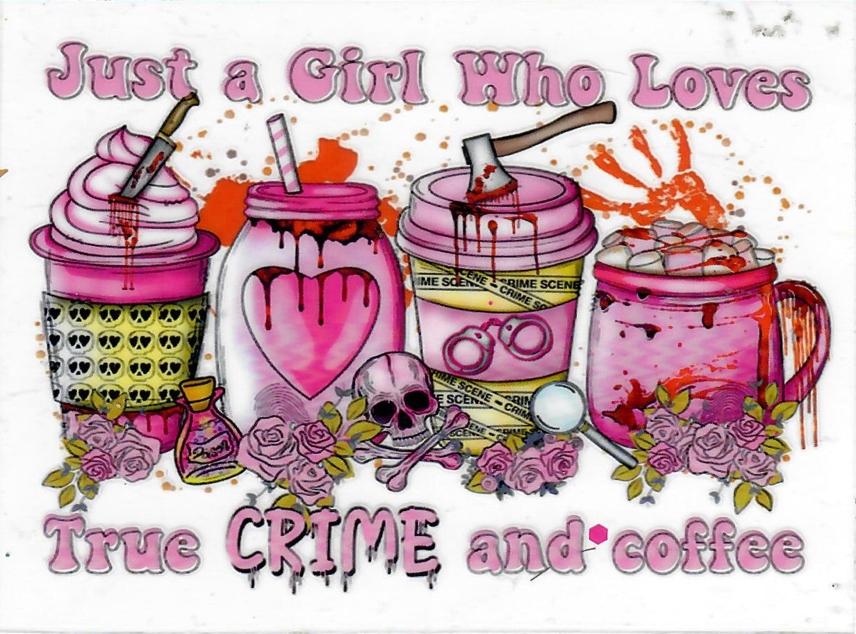#91 3.5 inch decal "Just a girl who loves true crime and coffee"