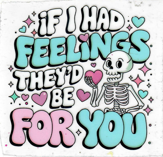 #88 3.5 inch decal "If I had feelings theyd be for you"